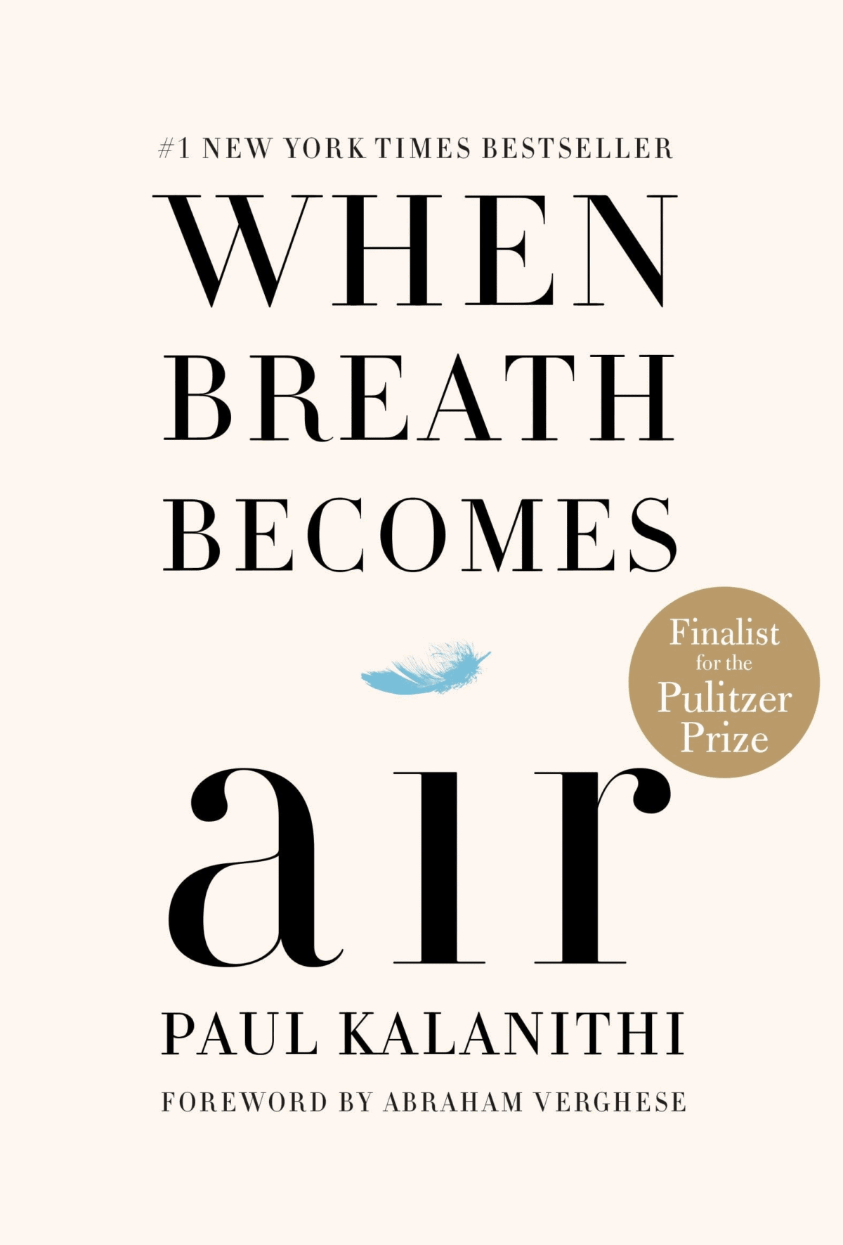 Book cover for When Breath Becomes Air by Paul Kalanithi, featuring a small blue feather and a gold circle noting it as a Pulitzer Prize finalist. The cover has a minimalist white background.